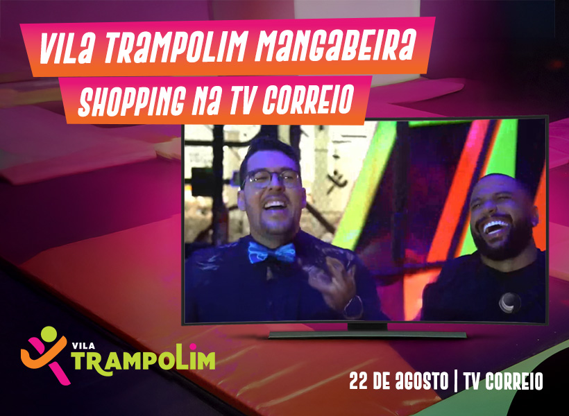 Vila Trampolim Mangabeira Shopping na TV Correio