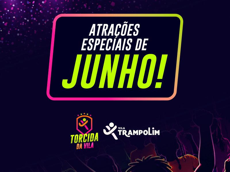 Vila Trampolim_Atrações Especiais de Maio
